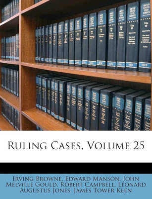 Ruling Cases, Volume 25(English, Paperback, Browne Irving)