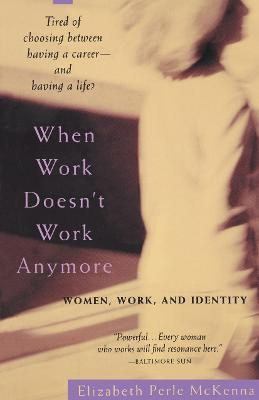 When Work Doesn't Work Anymore(English, Paperback, McKenna Elizabeth Perle)