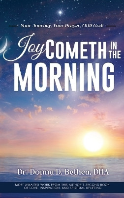 Joy Cometh in the Morning(English, Hardcover, Bethea Donna D)