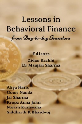 Lessons in Behavioral Finance(English, Paperback, Zidan Kachhi, amp, Dr Manjari Sharma (eds.))