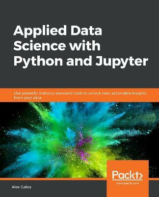 Applied Data Science with Python and Jupyter(English, Paperback, Galea Alex)