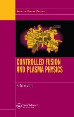 Controlled Fusion and Plasma Physics(English, Hardcover, Miyamoto Kenro)