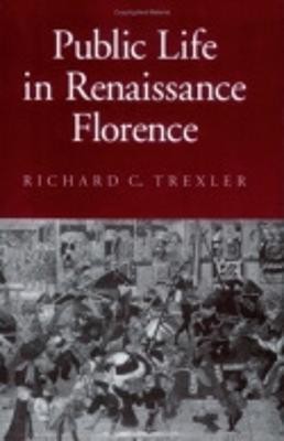 Public Life in Renaissance Florence(English, Hardcover, Trexler Richard C.)