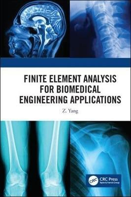 Finite Element Analysis for Biomedical Engineering Applications(English, Hardcover, Yang Z.)