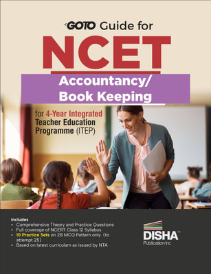 Go To Guide for NCET Accountancy/ Book Keeping for 4-Year Integrated Teacher Education Programme (ITEP) | 10 Practice Sets | NCERT Coverage 2024 with PYQs & Practice Question Bank | MCQs, AR, MSQs(Paperback, Disha Experts)