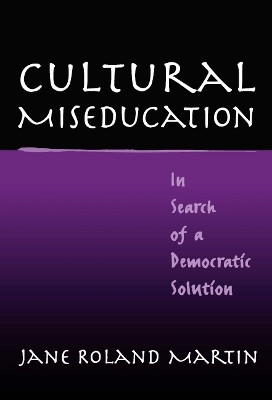 Cultural Miseducation(English, Hardcover, Martin Jane Roland)