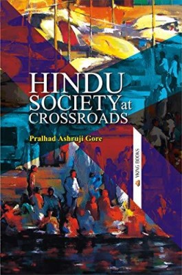 Hindu Society at Crossroads(Hardcover, P.A. Gore)