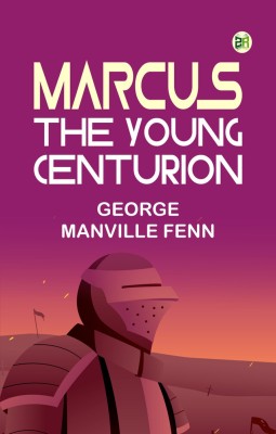 Marcus: the Young Centurion(Paperback, George Manville Fenn)