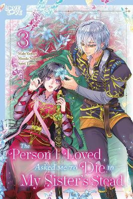 The Person I Loved Asked Me to Die in My Sister's Stead, Volume 3(English, Paperback, Nagano Mizuki)