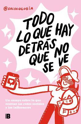 Todo lo que hay detras que no se ve: Un ensayo sobre lo que ocultan las redes sociales y los influencers / Everything That's Behind That You Can't See(Spanish, Paperback, @SALSEOLOGIA) Todo lo que hay detras que no se ve: Un ensayo sobre lo que ocultan las redes sociales y los influencers / Everything That's Behind That You Can't See(Spanish, Paperback, @SALSEOLOGIA)