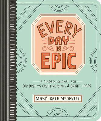 Every Day Is Epic(English, Paperback, Kate McDevitt Mary)
