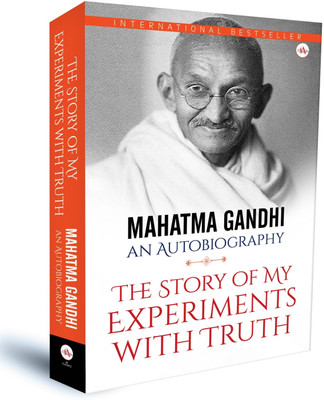 Mahatma Gandhi An Autobiography: The Story Of My Experiments With Truth(Hardcover, Mahatma Gandhi)
