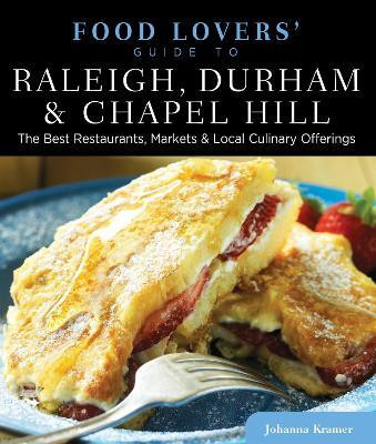 Food Lovers' Guide to (R) Raleigh, Durham & Chapel Hill(English, Paperback, Kramer Johanna)
