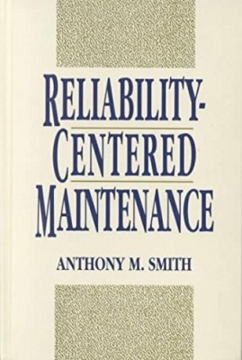 Reliability Centered Maintenance,Year 2010 [Hardcover](Hardcover, Smith)