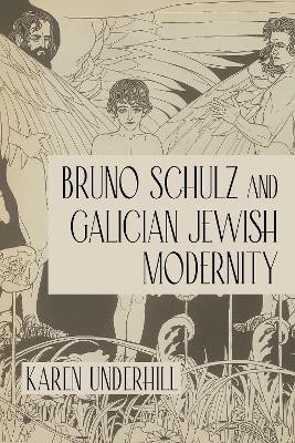 Bruno Schulz and Galician Jewish Modernity(English, Hardcover, Underhill Karen)
