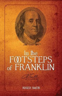 In the Footsteps of Franklin(English, Paperback, Smith Roger D)