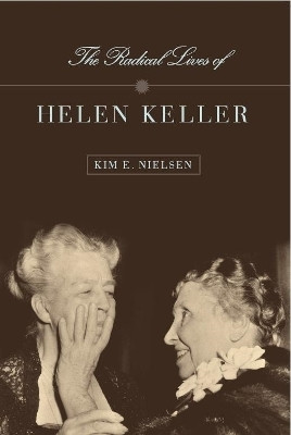 The Radical Lives of Helen Keller(English, Paperback, Nielsen Kim E.)