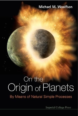 On The Origin Of Planets: By Means Of Natural Simple Processes(English, Hardcover, Woolfson Michael Mark)