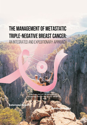 The Management of Metastatic Triple-Negative Breast Cancer: An Integrated and Expeditionary Approach(Hardcover, Katarzyna Rygiel)