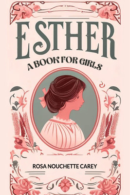EstherA book for girls (Edition2024)(English, Paperback, Carey Rosa Nouchette)