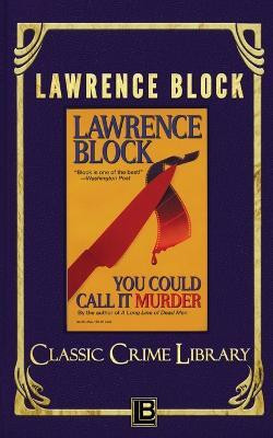 You Could Call It Murder(English, Paperback, Block Lawrence)