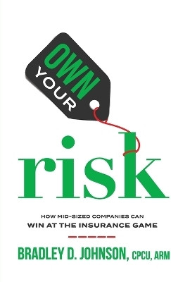 Own Your Risk(English, Paperback, Johnson Bradley D.)