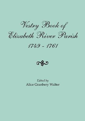 Vestry Book of Elizabeth River Parish, 1749-1761(English, Paperback, unknown)