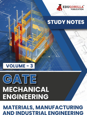 GATE Mechanical Engineering Materials, Manufacturing and Industrial Engineering (Vol 3) Topic-wise Notes A Complete Preparation Study Notes with Solved MCQs  - .(English, Paperback, Edugorilla Prep Experts)