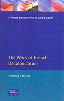 The Wars of French Decolonization(English, Paperback, Clayton Anthony)