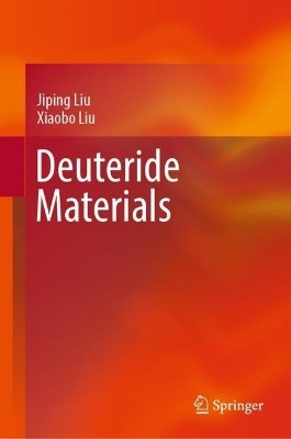 Deuteride Materials(English, Hardcover, Liu Jiping)