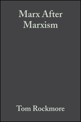 Marx After Marxism(English, Paperback, Rockmore Tom)