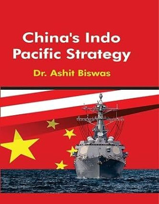 China's Indo-Pacific Strategy(Hardcover, Dr. Ashit Biswas)