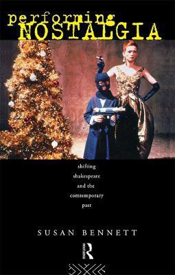 Performing Nostalgia(English, Paperback, Bennett Susan)
