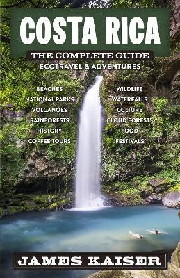 Costa Rica: The Complete Guide(English, Paperback, Kaiser James)