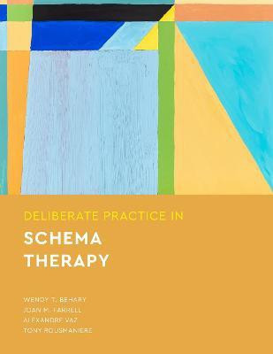 Deliberate Practice in Schema Therapy(English, Paperback, Behary Wendy T.)