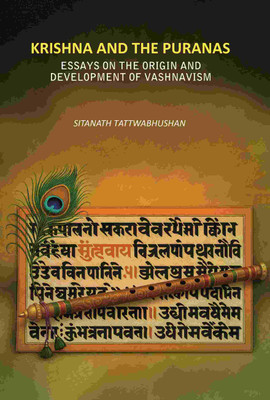 Krishna And The Puranas: Essays On The Origin And Development Of Vashnavism(Paperback, Sitanath Tattwabhushan)