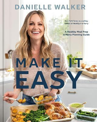 Make It Easy: [A Cookbook](English, Hardcover, Walker Danielle)