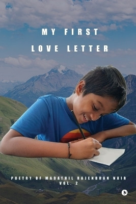 MY FIRST LOVE LETTER(English, Paperback, MADATHIL RAJENDRAN NAIR)