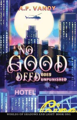 No Good Deed Goes Unpunished(English, Paperback, Vandy A P)
