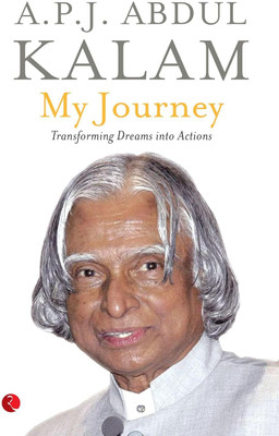 MY JOURNEY - TRANSFORMING DREAMS INTO ACTIONS(Paperback, A.P.J. Abdul Kalam)