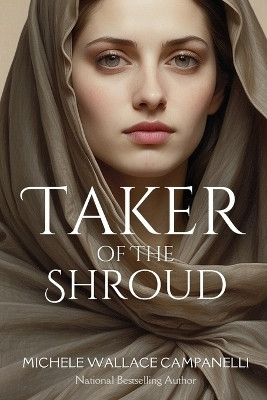 Taker of the Shroud(English, Paperback, Campanelli Michele Wallace)