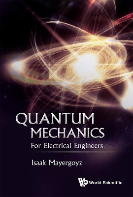 Quantum Mechanics: For Electrical Engineers(English, Paperback, Mayergoyz Isaak D)