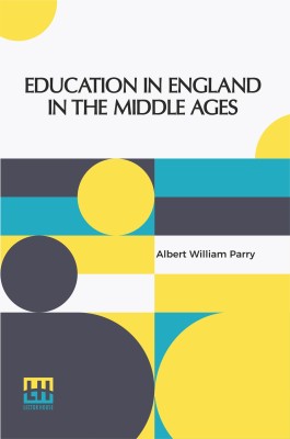 Education in England In the Middle Ages(English, Paperback, Parry Albert William)