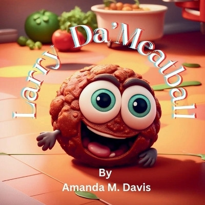 Larry Da' Meatball(English, Paperback, Davis Amanda M)