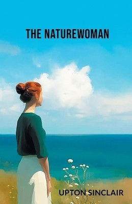 The Naturewoman (Edition1)(English, Paperback, Sinclair Upton)