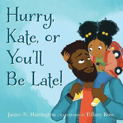Hurry, Kate, or You'll Be Late!(English, Hardcover, Harrington Janice N.)