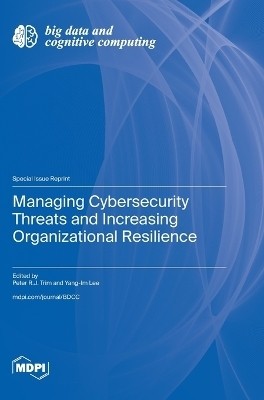 Managing Cybersecurity Threats and Increasing Organizational Resilience(English, Hardcover, unknown)