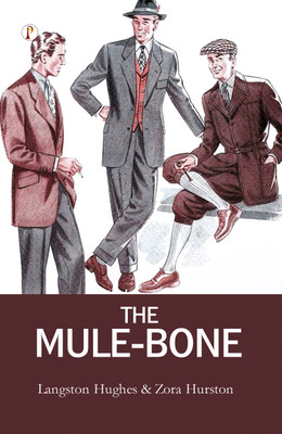 THE MULE-BONE(Paperback, Langston Hughes, Zora Hurston)