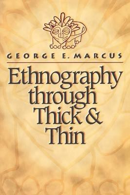 Ethnography through Thick and Thin(English, Paperback, Marcus George E.)
