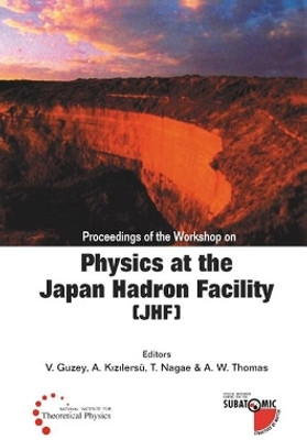 Physics At The The Japan Hadron Facility (Jhf), Proceedings Of The Workshop(English, Hardcover, unknown)